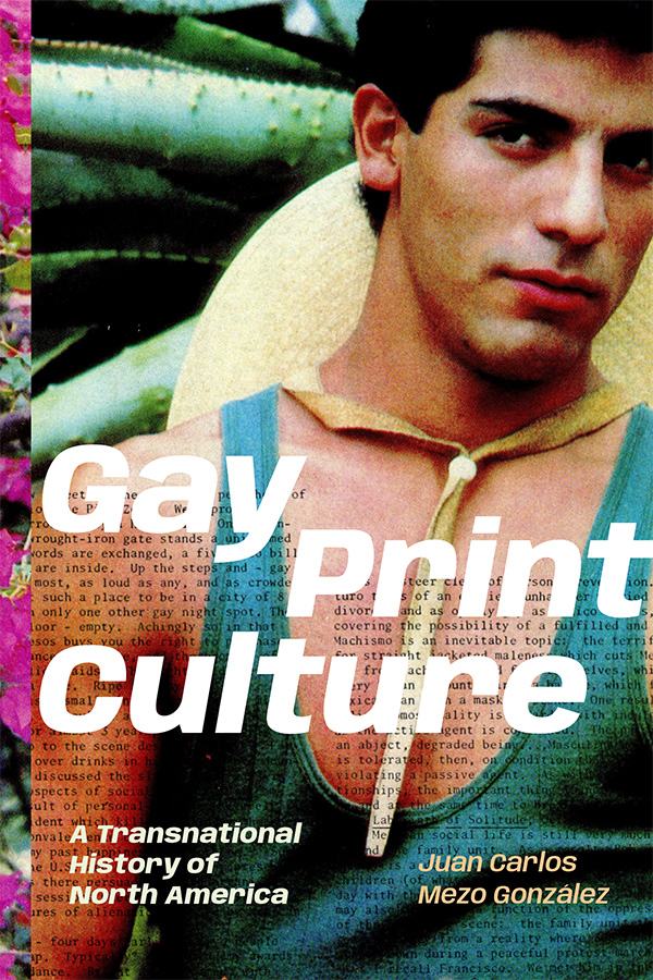 Gay Print Culture: A Transnational History of North America