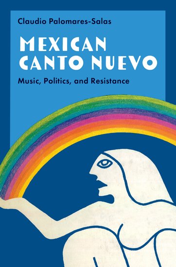 Mexican Canto Nuevo: Music, Politics, and Resistance