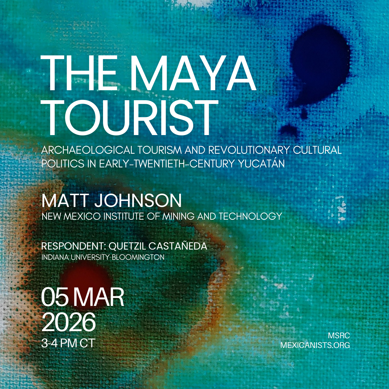 The Maya Tourist: Archaeological Tourism and Revolutionary Cultural Politics in Early-Twentieth-Century Yucatán