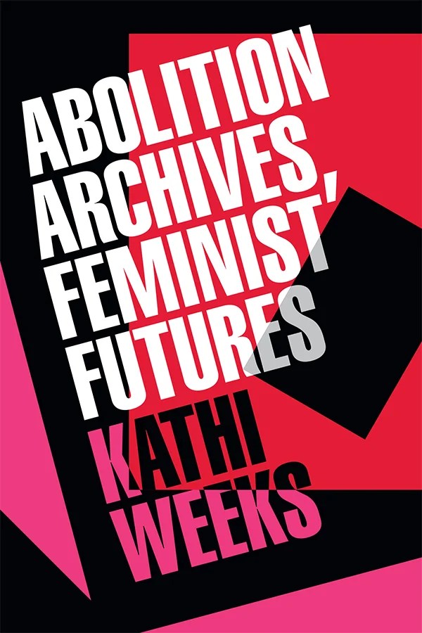 Abolition Archives, Feminist&nbsp;Futures