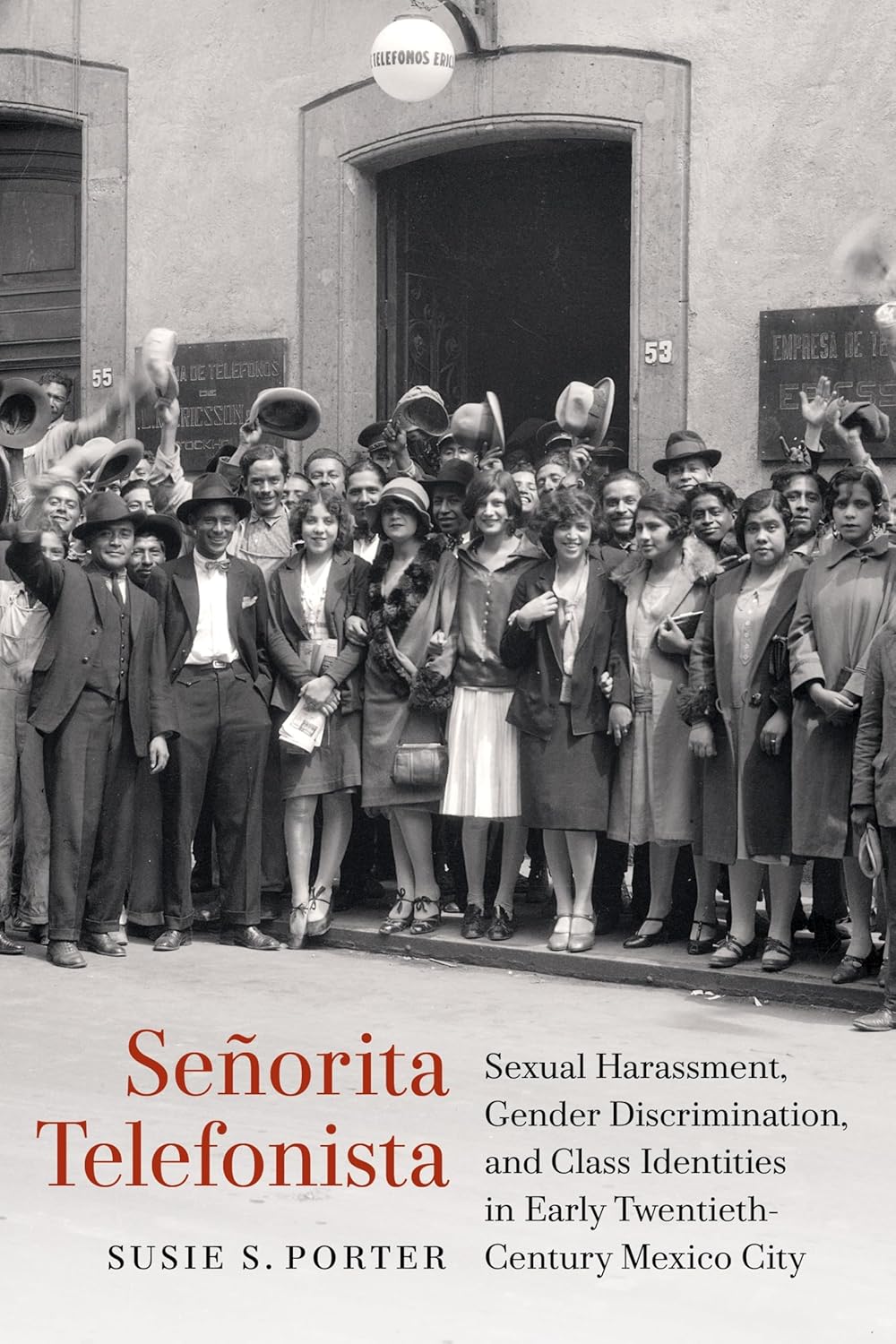 Señorita Telefonista: Sexual Harassment, Gender Discrimination, and Class Identities in Early Twentieth-Century Mexico&nbsp;City