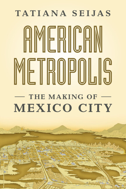 American Metropolis: The Making of Mexico&nbsp;City